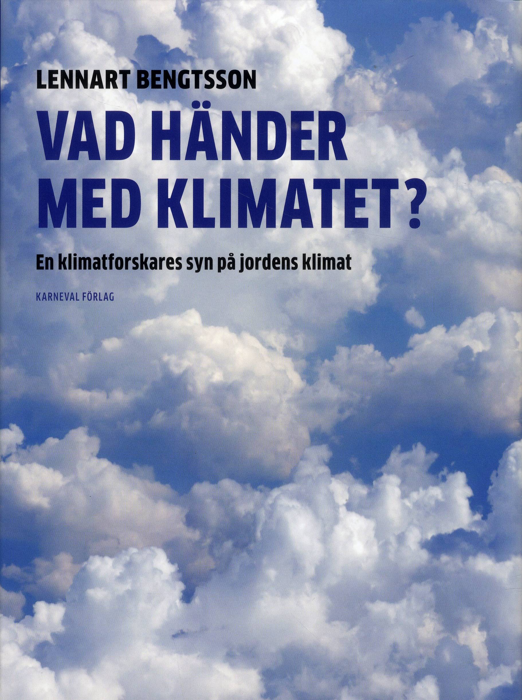 Vad händer med klimatet? : en klimatforskares syn på jordens klimat