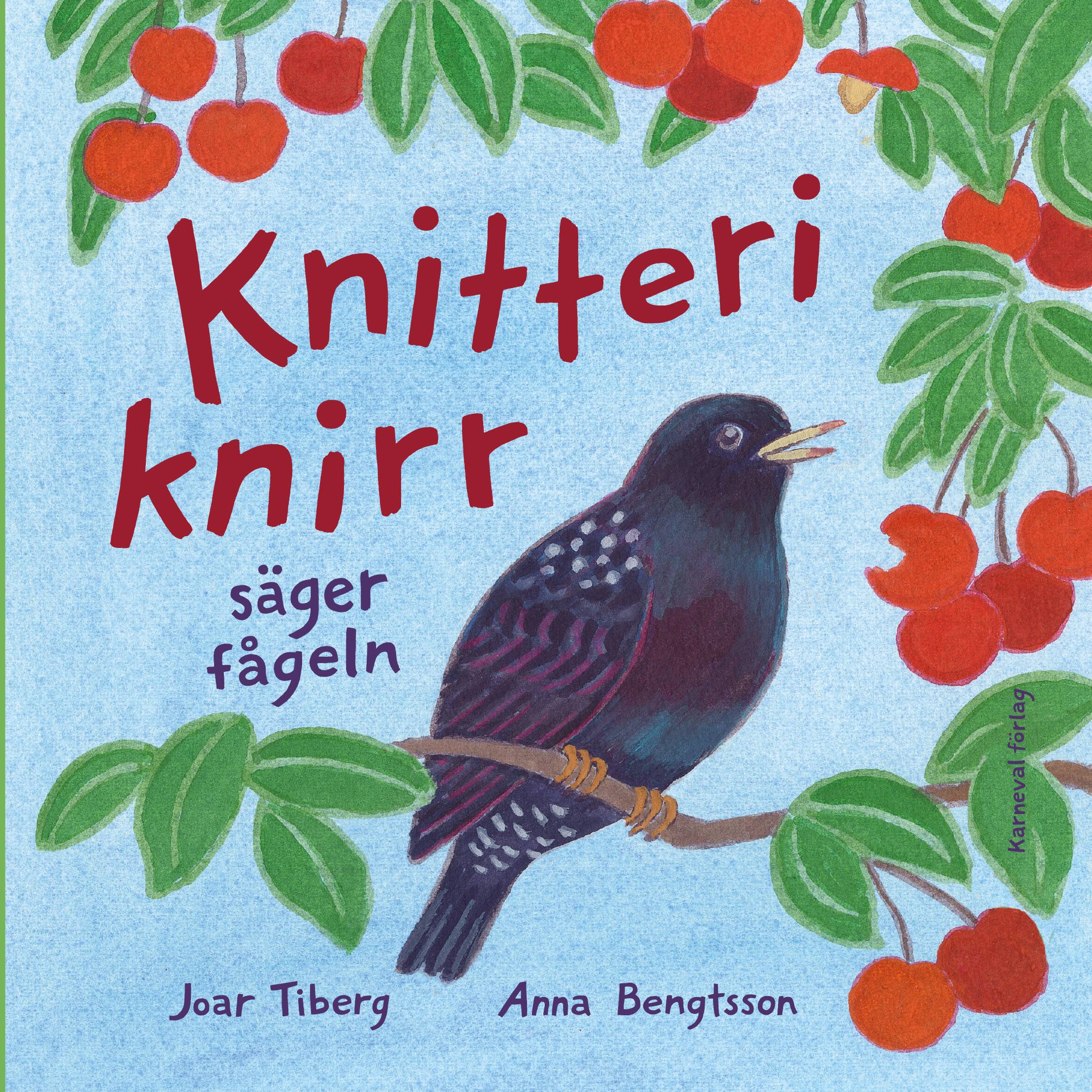 Knitteriknirr säger fågeln