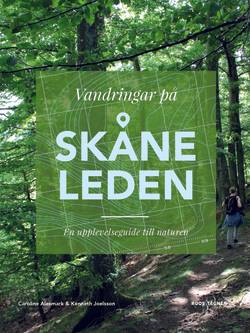 Vandringar på Skåneleden : en upplevelseguide till naturen