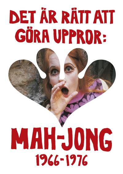 Det är rätt att göra uppror : Mah-Jong 1966-1976