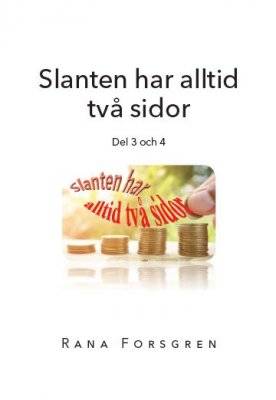 Slanten har alltid två sidor. Del 3 och 4