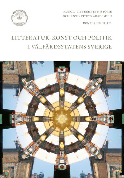 Litteratur, konst och politik i välfärdsstatens Sverige