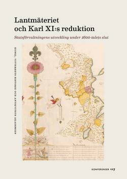 Lantmäteriet och Karl XI:s reduktion : statsförvaltningens utveckling under 1600-talets slut