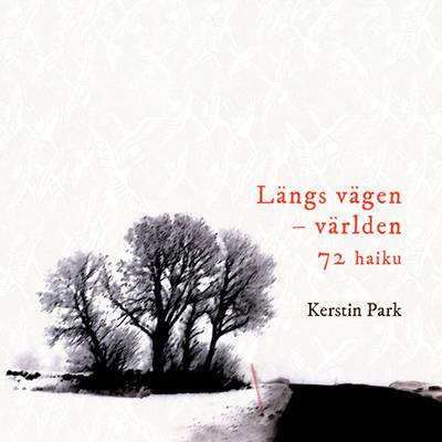 Längs vägen : världen 72 haiku