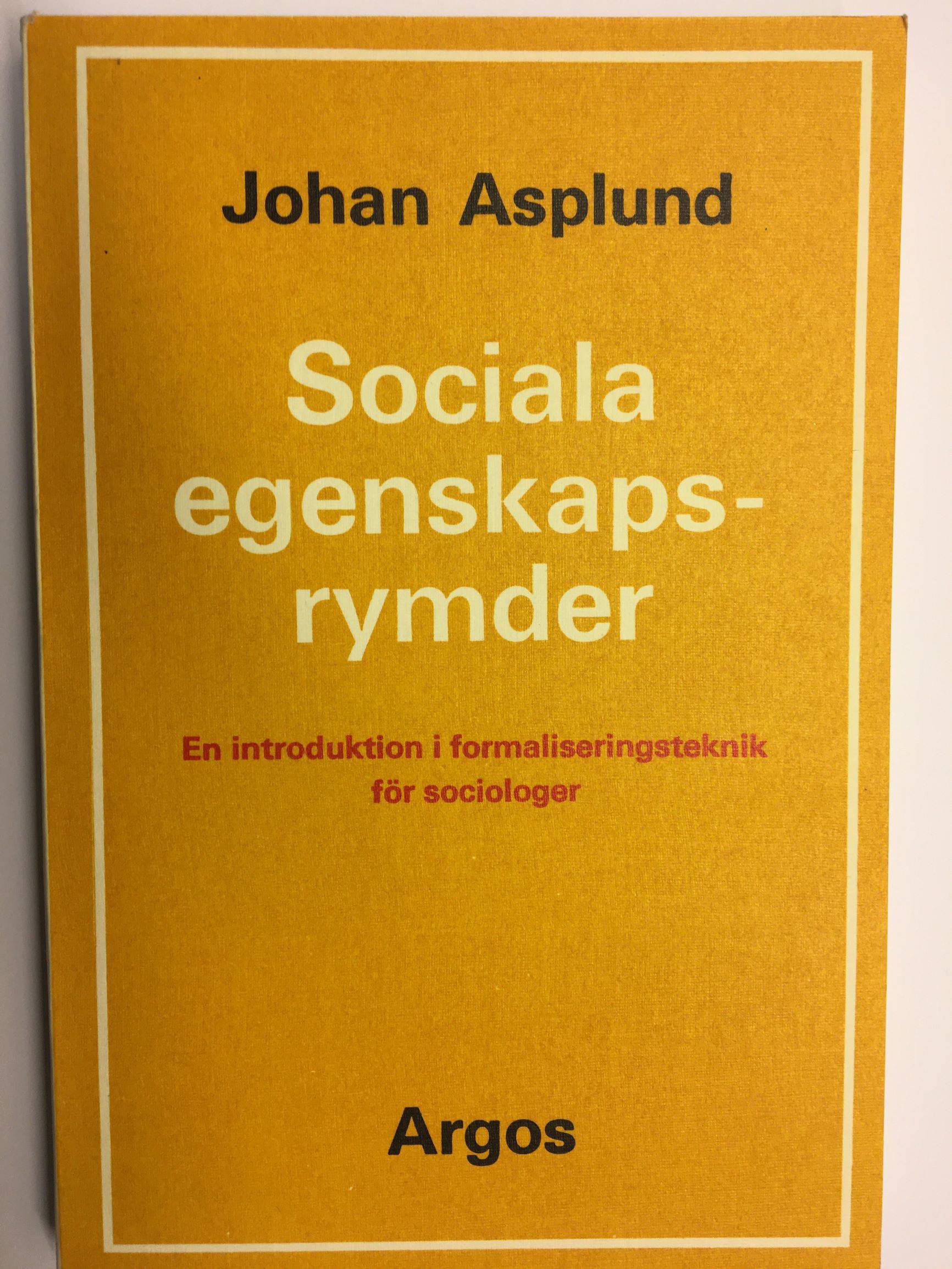 Sociala egenskapsrymder : en introduktion i formaliseringsteknik för sociologer