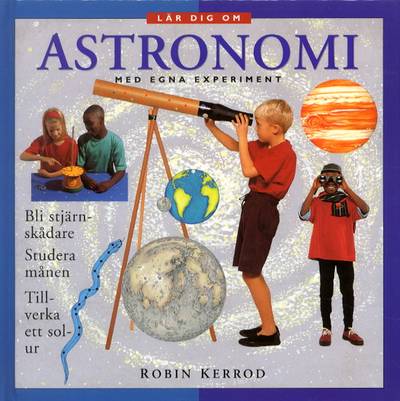 Lär dig om astronomi med egna experiment