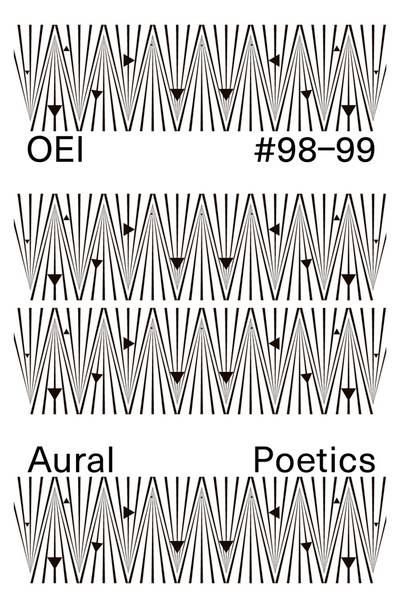 OEI #98–99: Aural Poetics