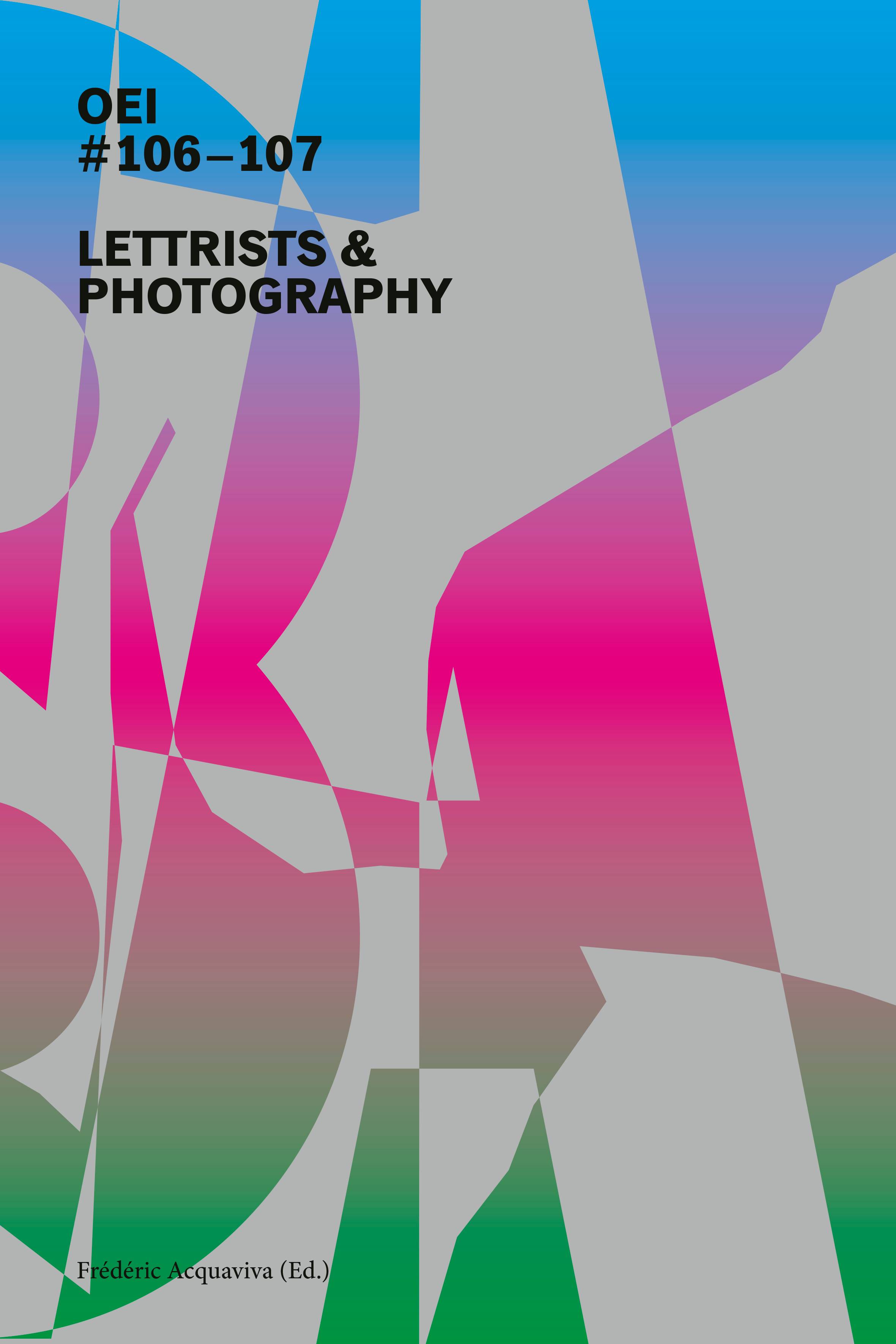 OEI #106–107: Lettrists & Photography