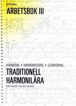 Traditionell harmonilära : harmonik, harmonisering, stämföring. Arbetsbok 3