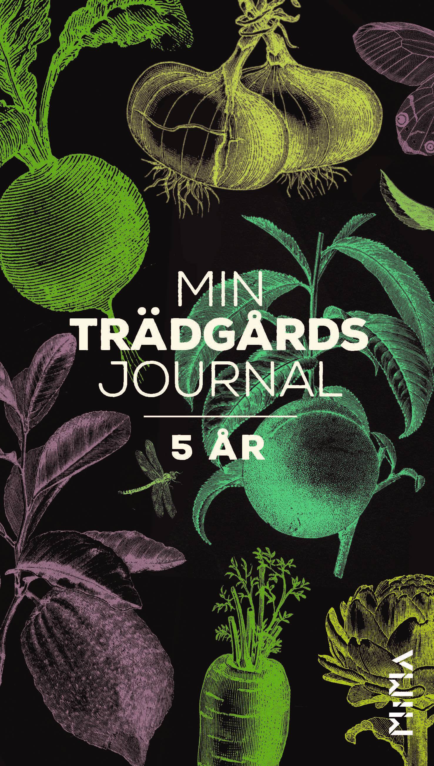 Min trädgårdsjournal : 5 år