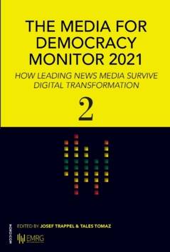 The media for democracy monitor 2021 : how leading news media survive digital transformation 2