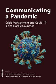Communicating a pandemic : crisis management and Covid-19 in the Nordic countries