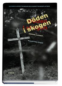 Döden i skogen - Svenska avrättningar och avrättningsplatser