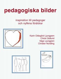 Pedagogiska bilder : inspiration till pedagoger och nyfikna föräldrar