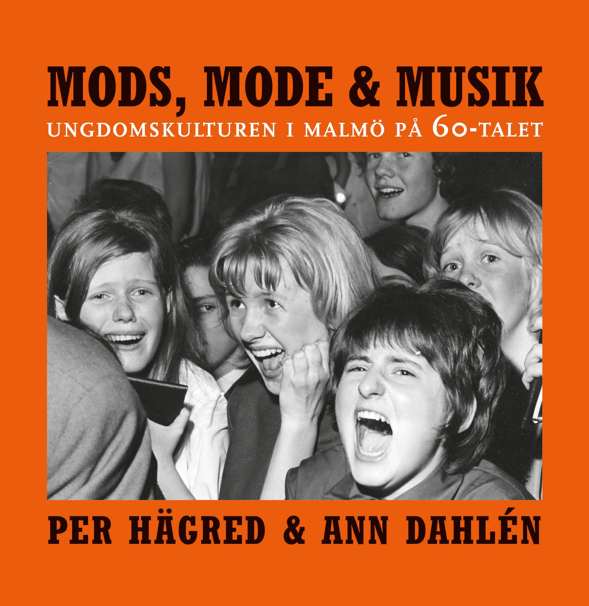 Mods, mode & musik: Ungdomskulturen i Malmö på 60-talet