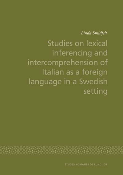 Studies on lexical inferencing and intercomprehension of Italian as a foreign language in a Swedish setting