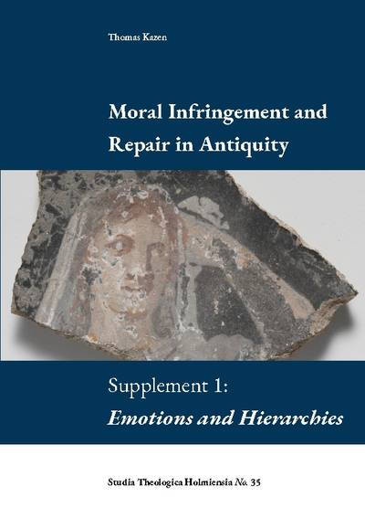 Moral infringement and repair in antiquity. Supplement 1: Emotions and hierarchies