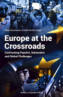 Europe at the crossroads : confronting populist, nationalist, and global challenges