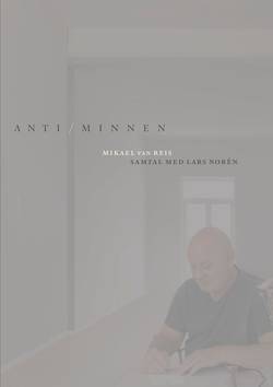 Anti/minnen : samtal med Lars Norén