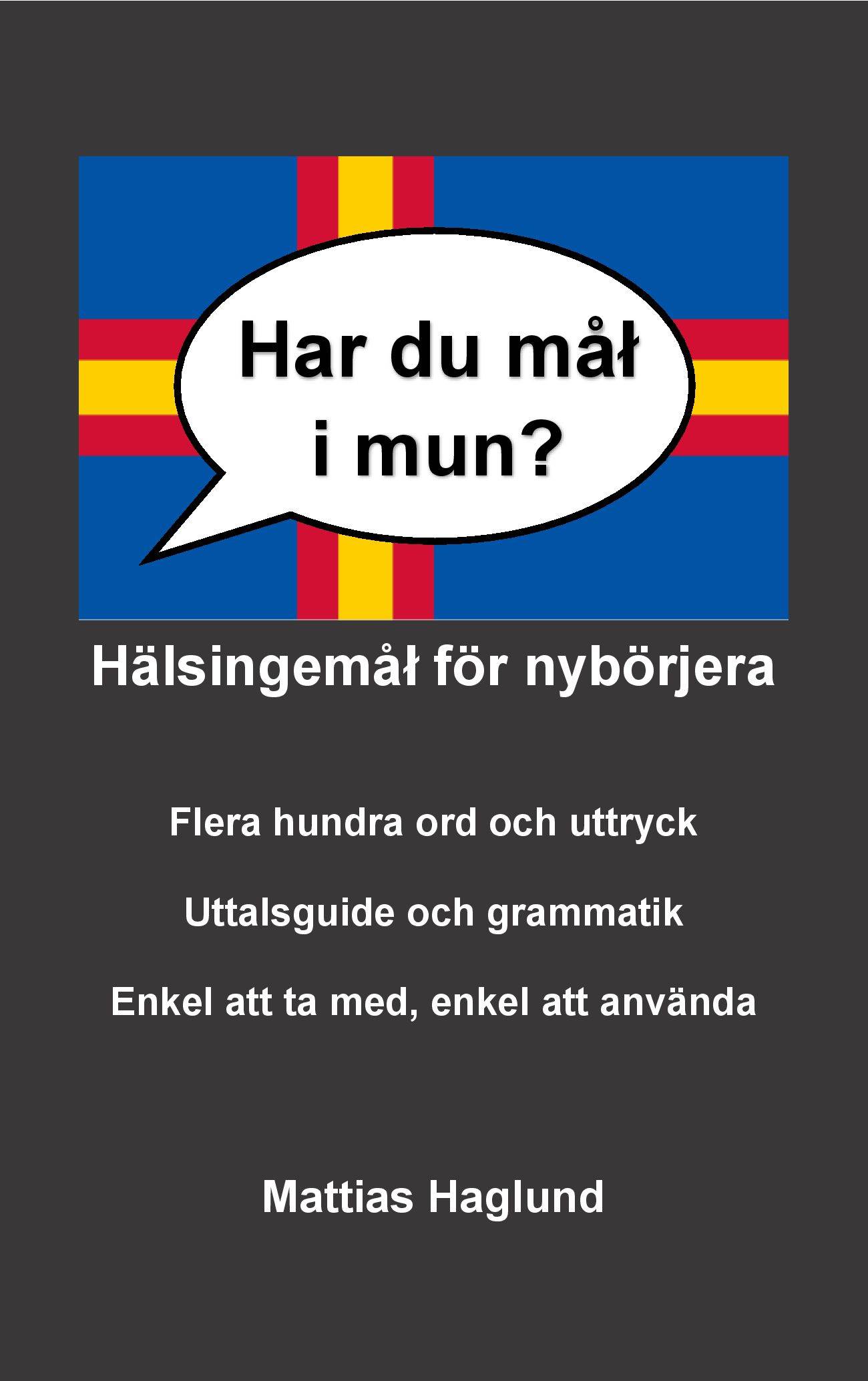 Har du mål i mun? Hälsingemål för nybörjera