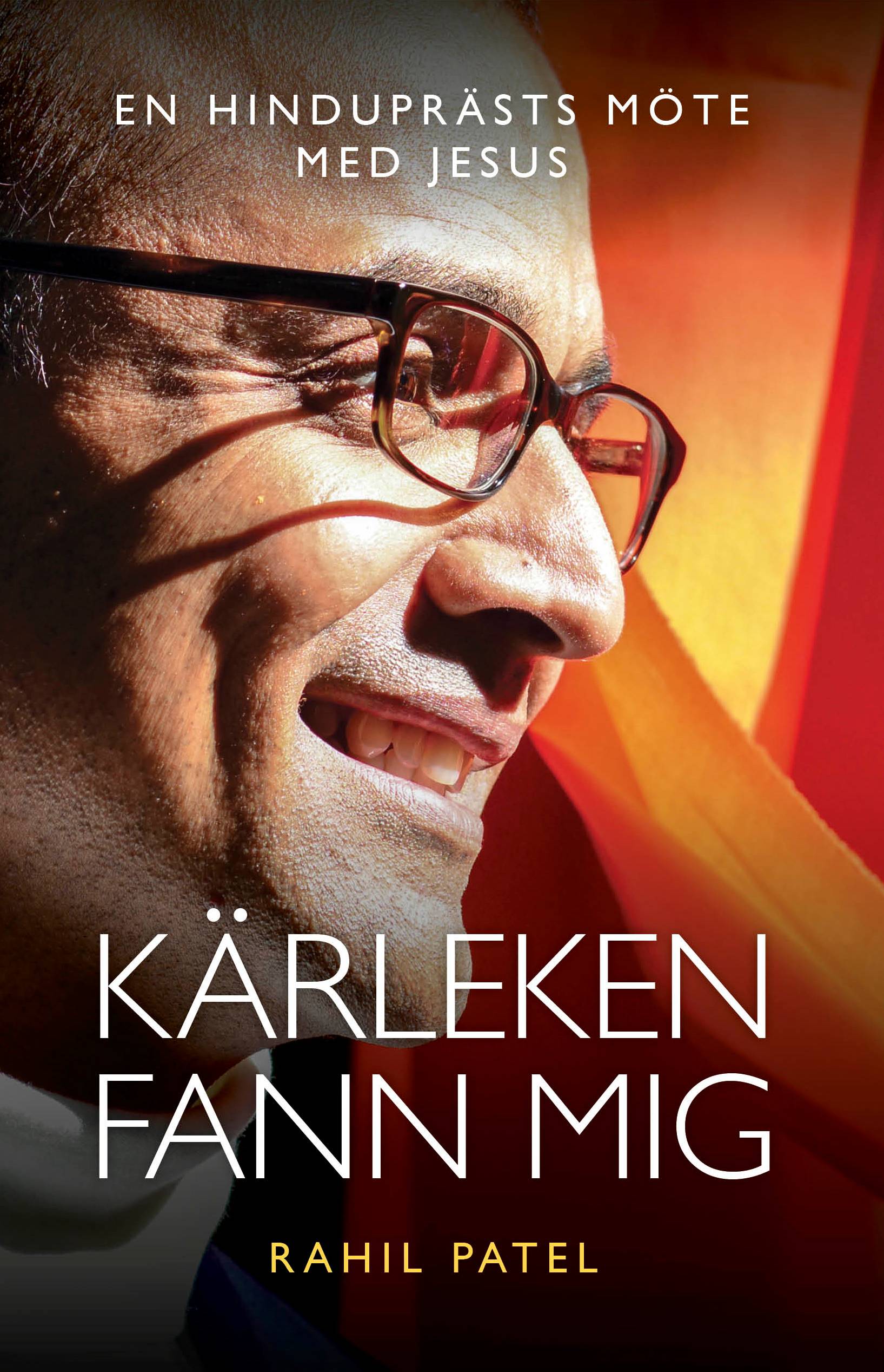 Kärleken fann mig : En hinduprästs möte med Jesus
