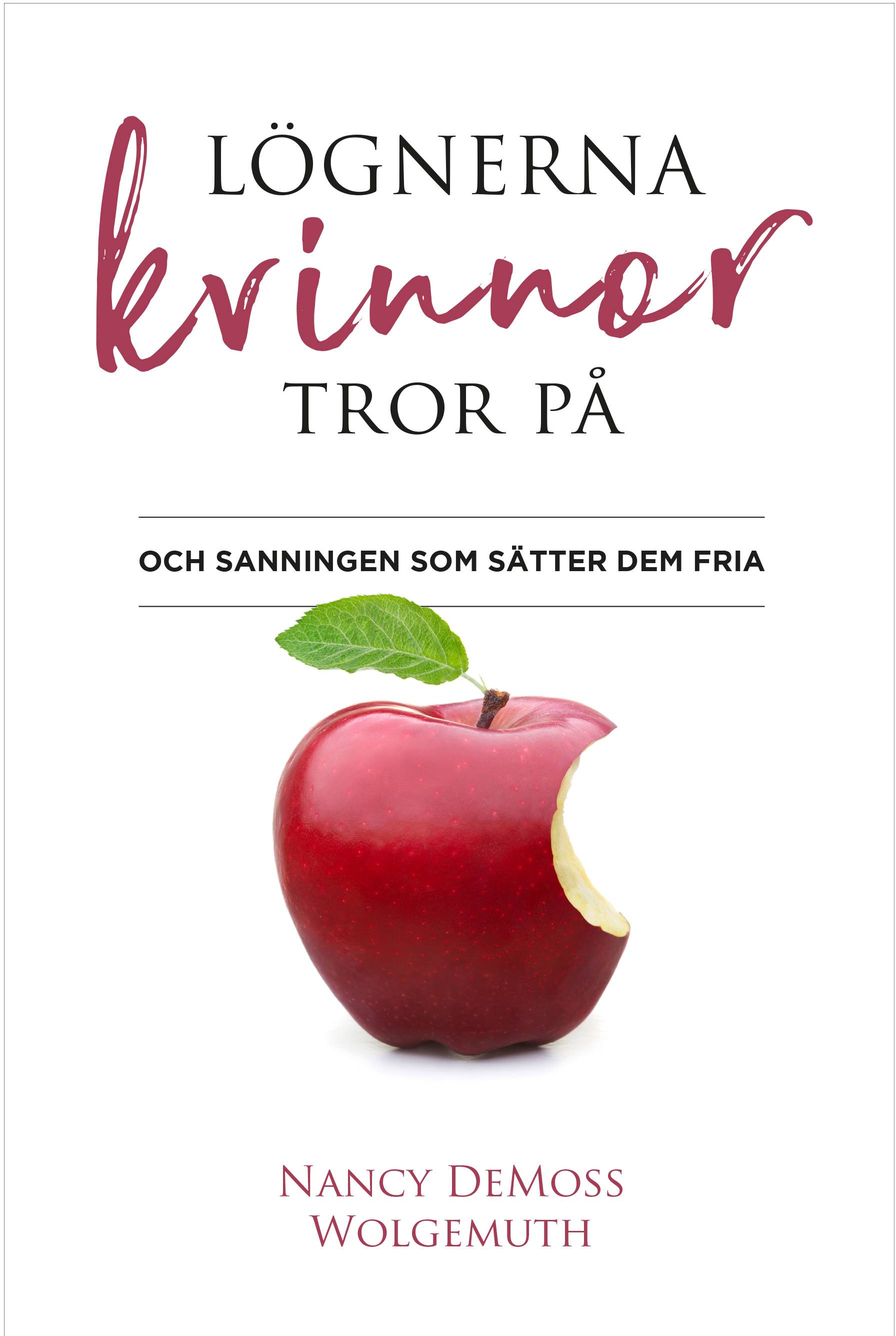 Lögnerna kvinnor tror på : och sanningen som sätter dem fria