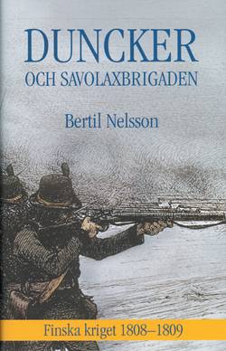 Duncker och Savolaxbrigaden : Finska kriget 1808-09