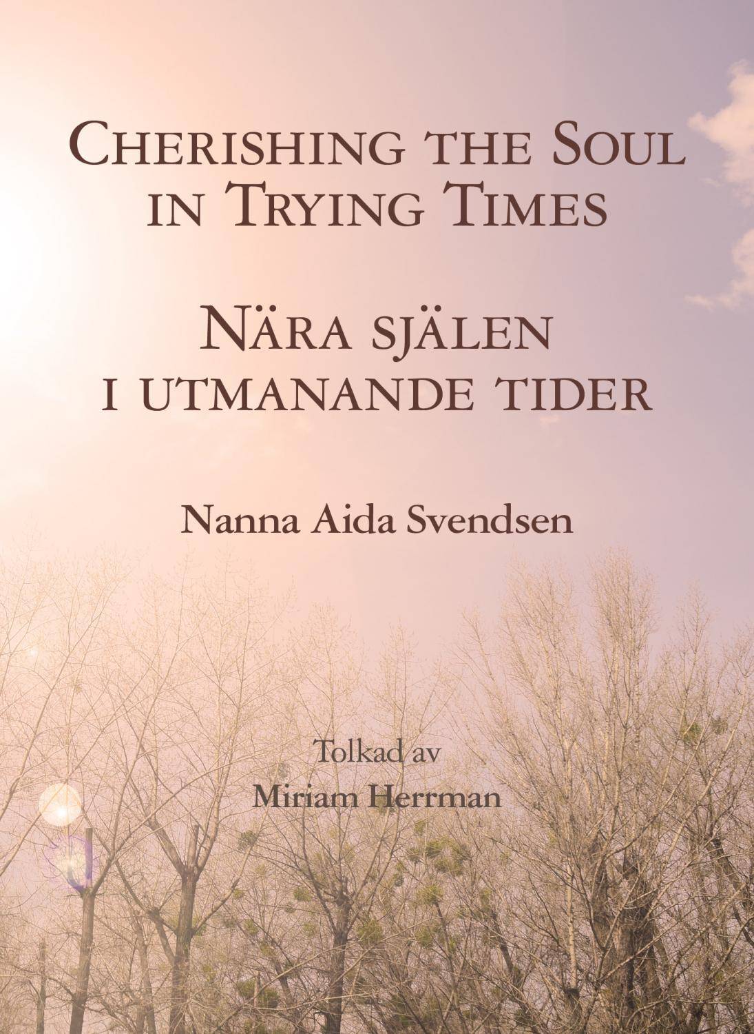 Cherishing the soul in trying times / Nära själen i utmanande tider
