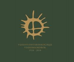 Vijsesvuohtabahkogirjje / Visdomsordbok 1918 - 2018