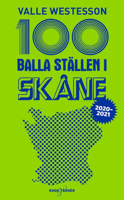 100 balla ställen i Skåne 2020-2021