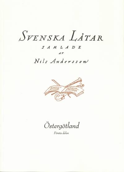 Svenska låtar Östergötland, Första häftet