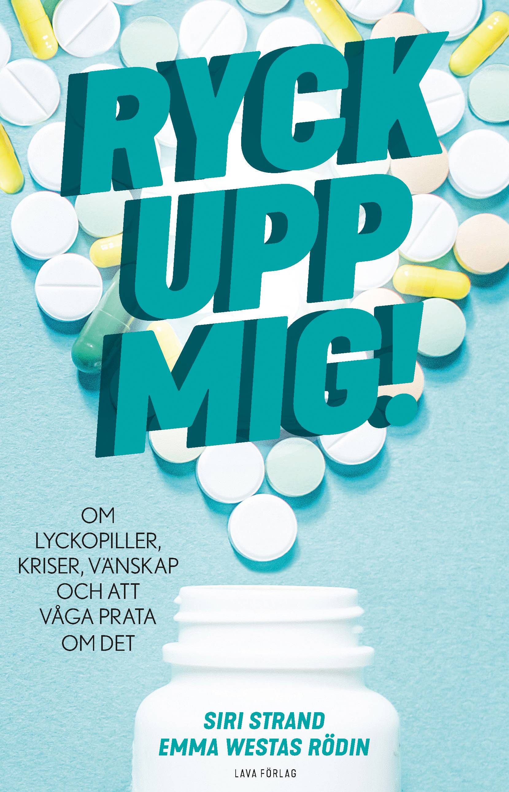 Ryck upp mig! : om lyckopiller, kriser, vänskap och att våga prata om det