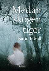 Medan skogen tiger