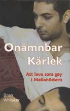 Onämnbar kärlek : att leva som gay i Mellanöstern