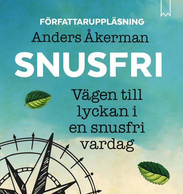 Snusfri : vägen till lyckan i en snusfri vardag
