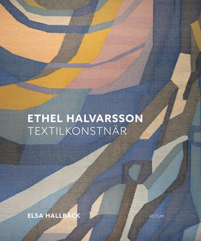 Ethel Halvarsson textilkonstnär