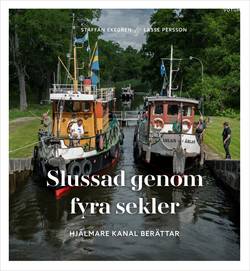 Slussad genom fyra sekler : Hjälmare kanal berättar