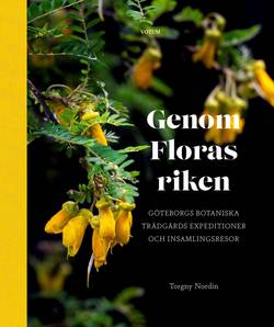 Genom Floras riken : Göteborgs botaniska trädgårds expeditioner och insamlingsresor