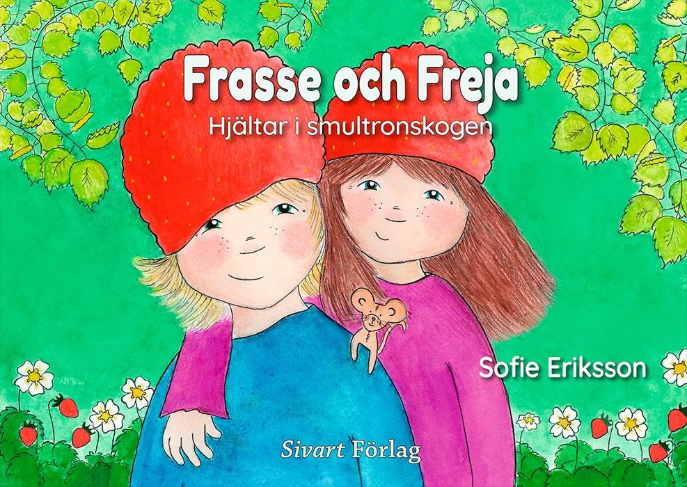 Frasse och Freja - Hjältar i smultronskogen