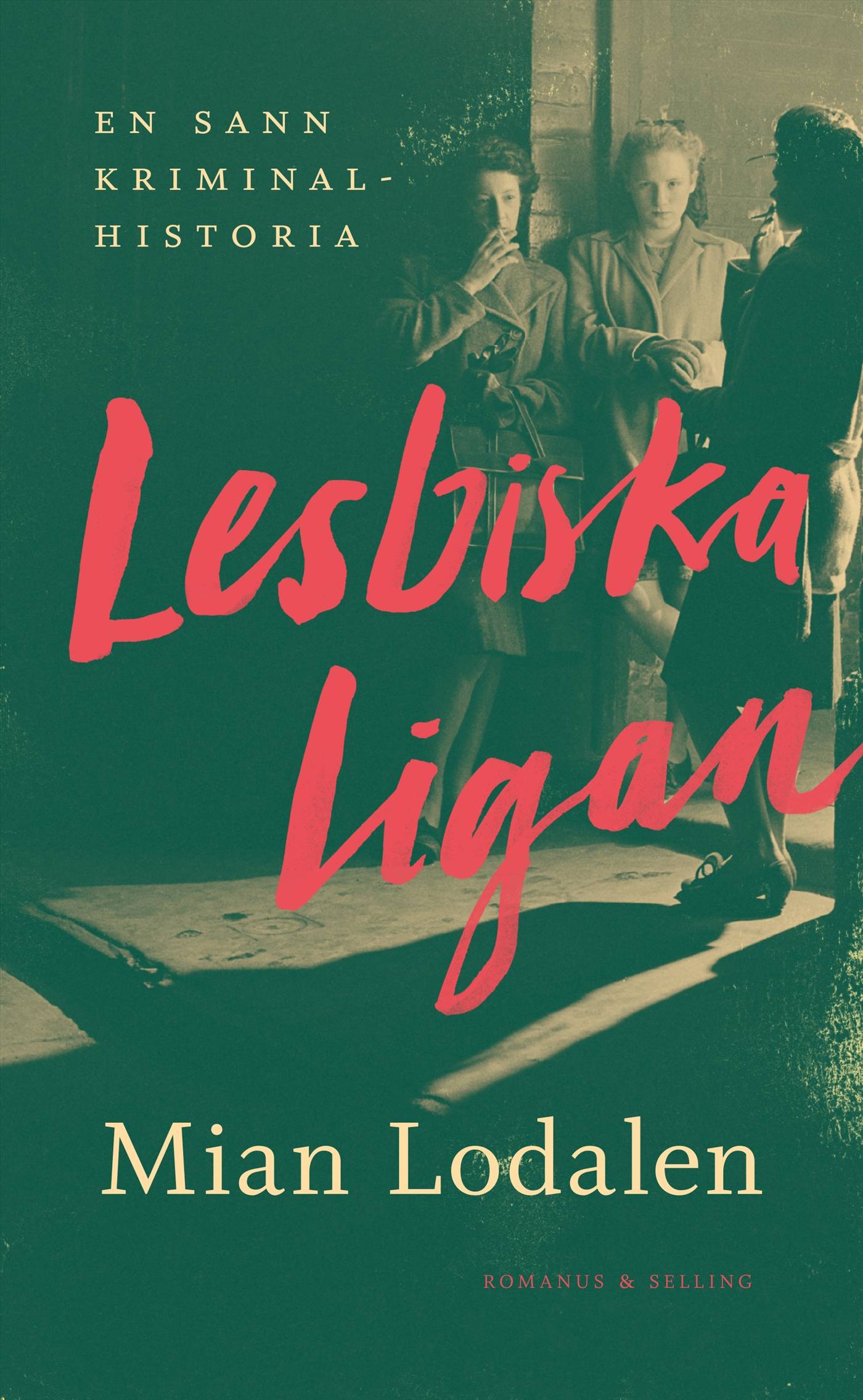 Lesbiska ligan : en sann kriminalhistoria