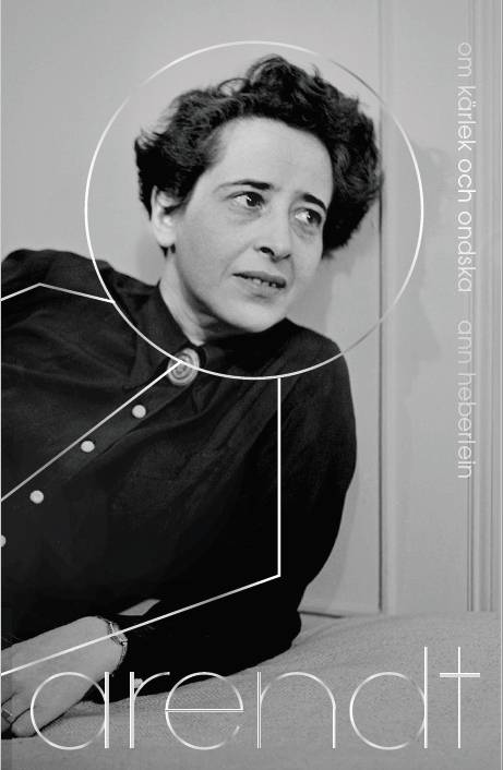 Arendt : om kärlek och ondska