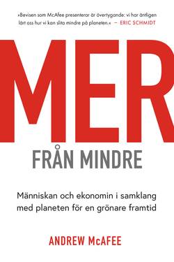 Mer från mindre : hur kapitalism och ny teknik kan rädda planeten