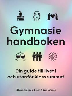 Gymnasiehandboken : din guide till livet i och utanför klassrummet