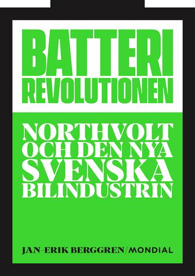 Batterirevolutionen : Northvolt och den nya svenska bilindustrin