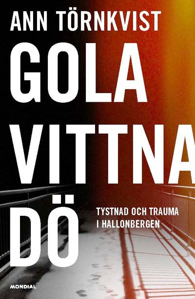 Gola, vittna, dö : tystnad och trauma i Hallonbergen