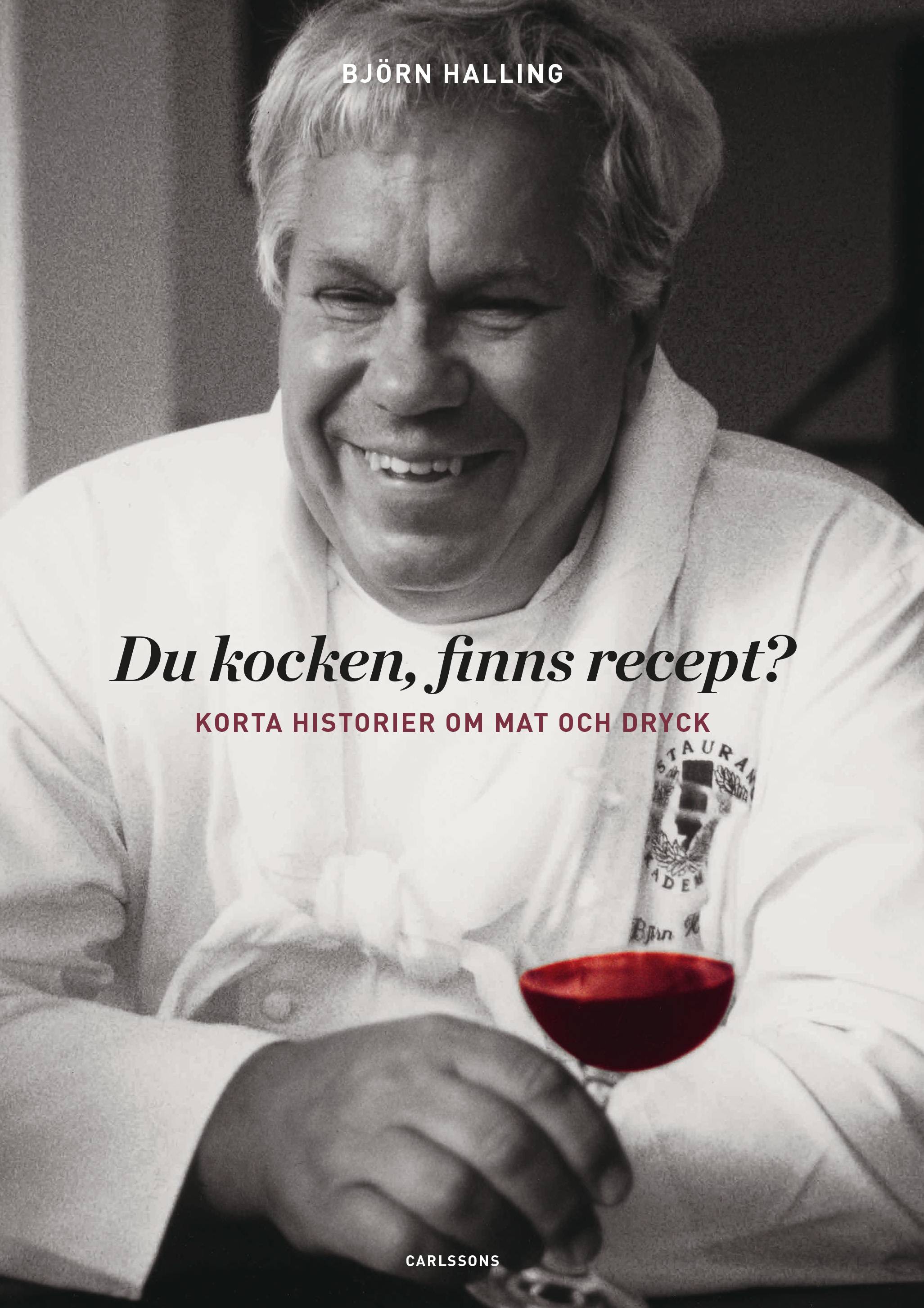 Du kocken, finns recept? : korta historier om mat och dryck