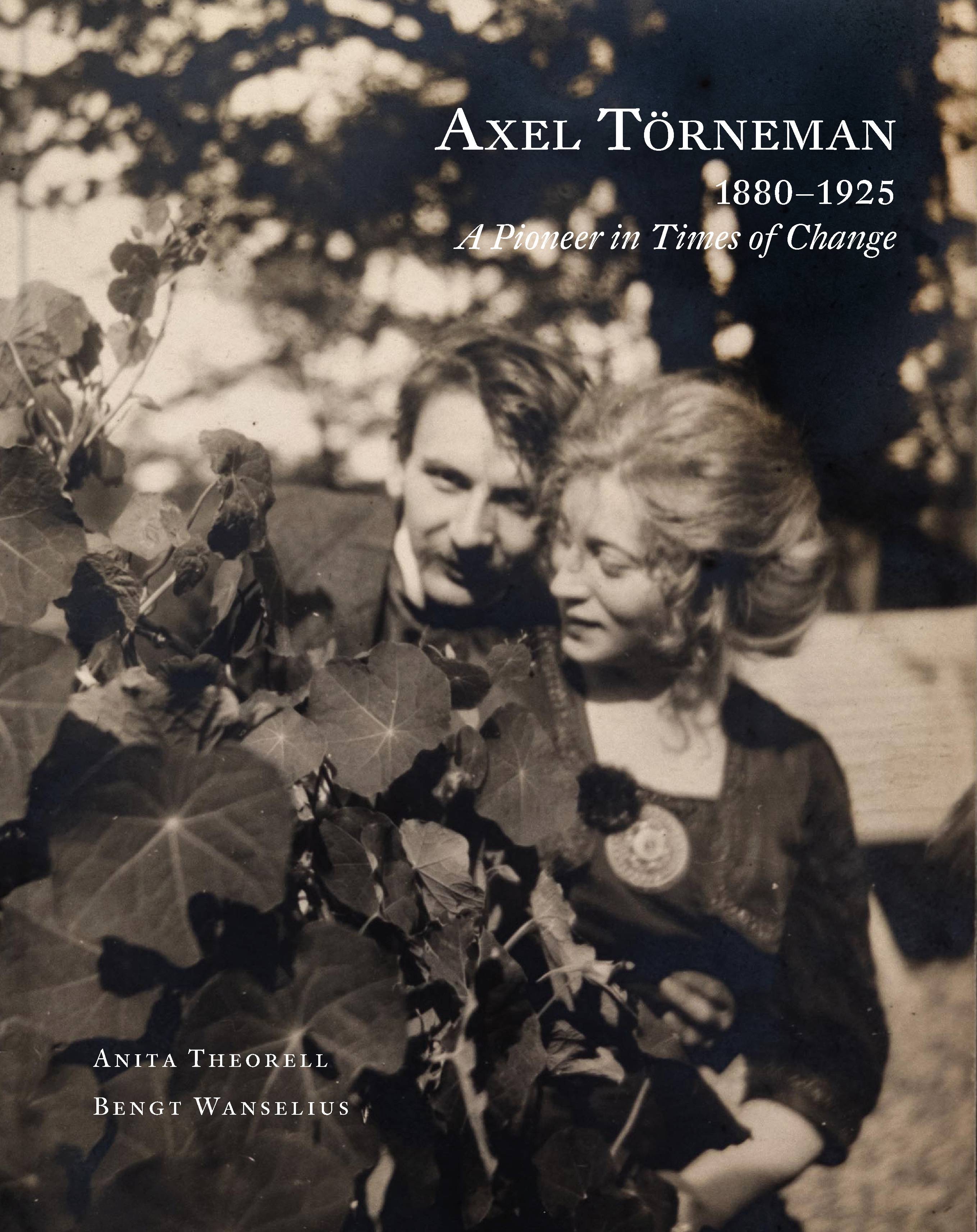 Axel Törneman 1880-1925 : a pioneer in times of change