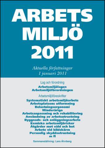 Arbetsmiljö 2011 : aktuella författningar 1 januari