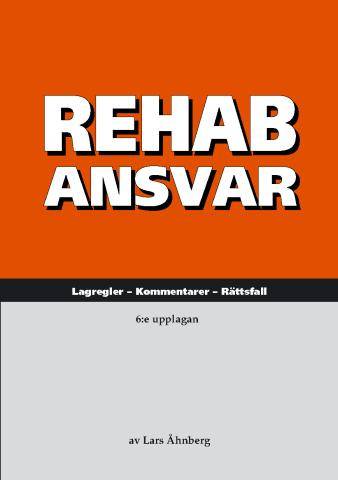 Rehabansvar : lagregler, kommentarer, rättsfall