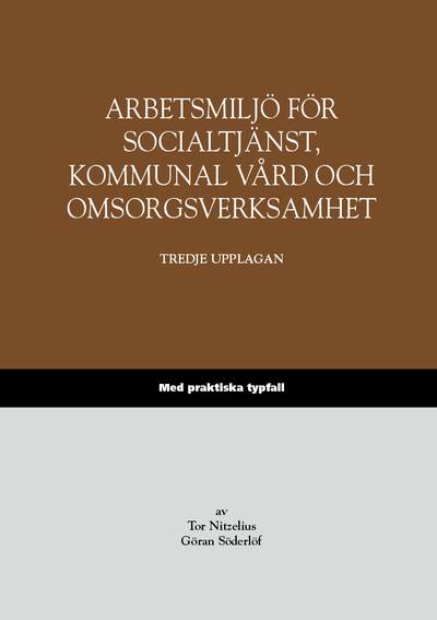 Arbetsmiljö för socialtjänst, kommunal vård och omsorgsverksamhet – Med praktiska typfall